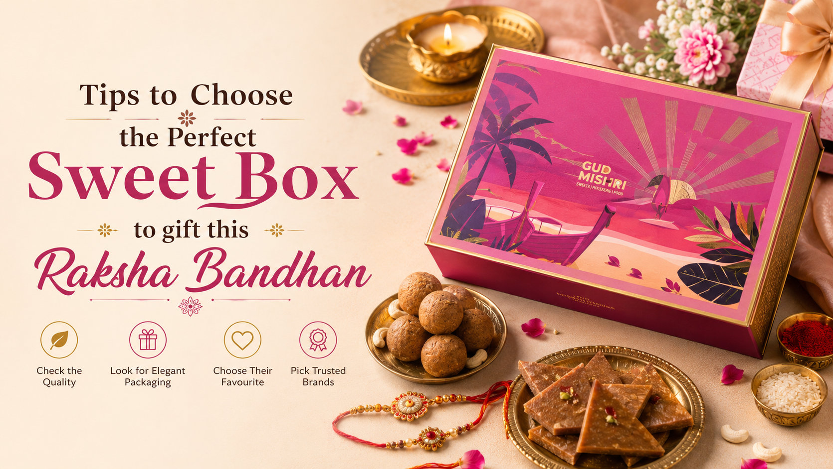 Tips to Choose the Perfect Sweet Box to gift this Raksha Bandhan